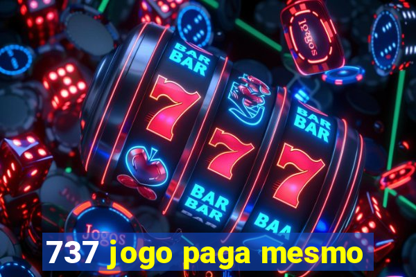737 jogo paga mesmo